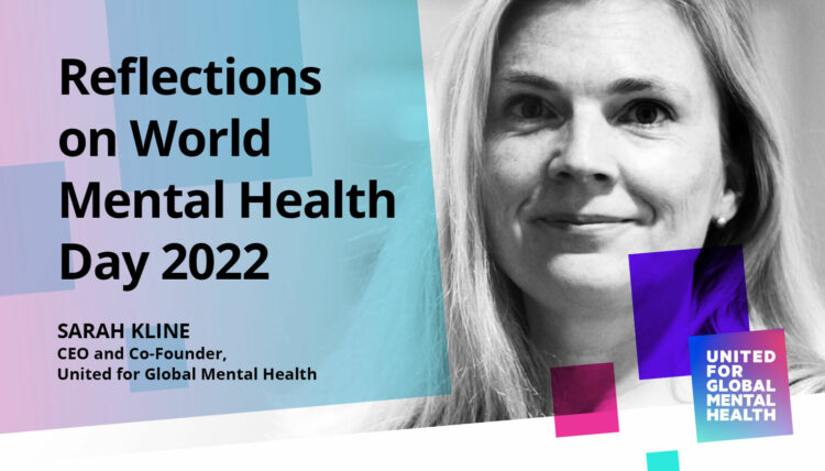 Reflections on World Mental Health Day 2022 - United for Global Mental ...